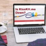 Is Kisskh.me Down