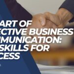 Mastering the Art of Success: Effective Communication Skills in Business School
