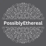 PossiblyEthereal