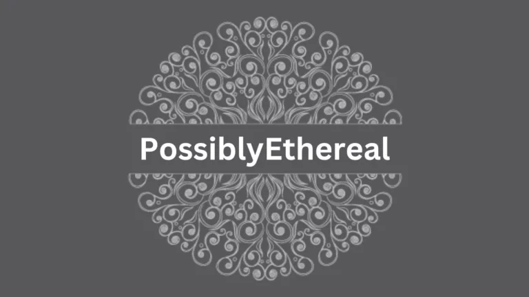 PossiblyEthereal