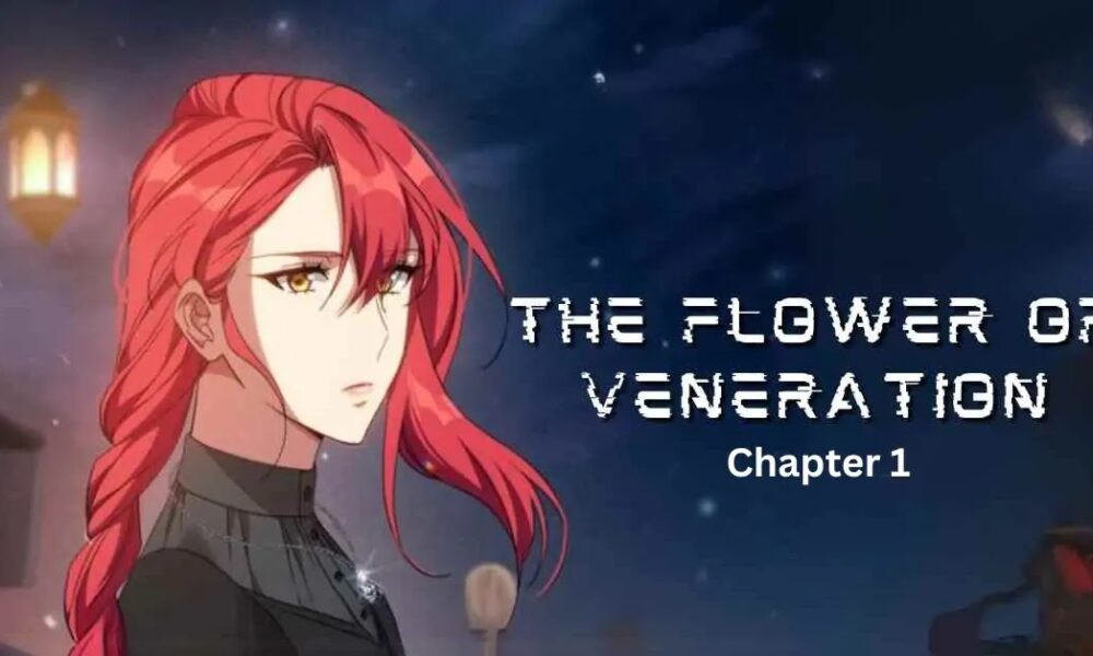 The Flower of Veneration Chapter 1